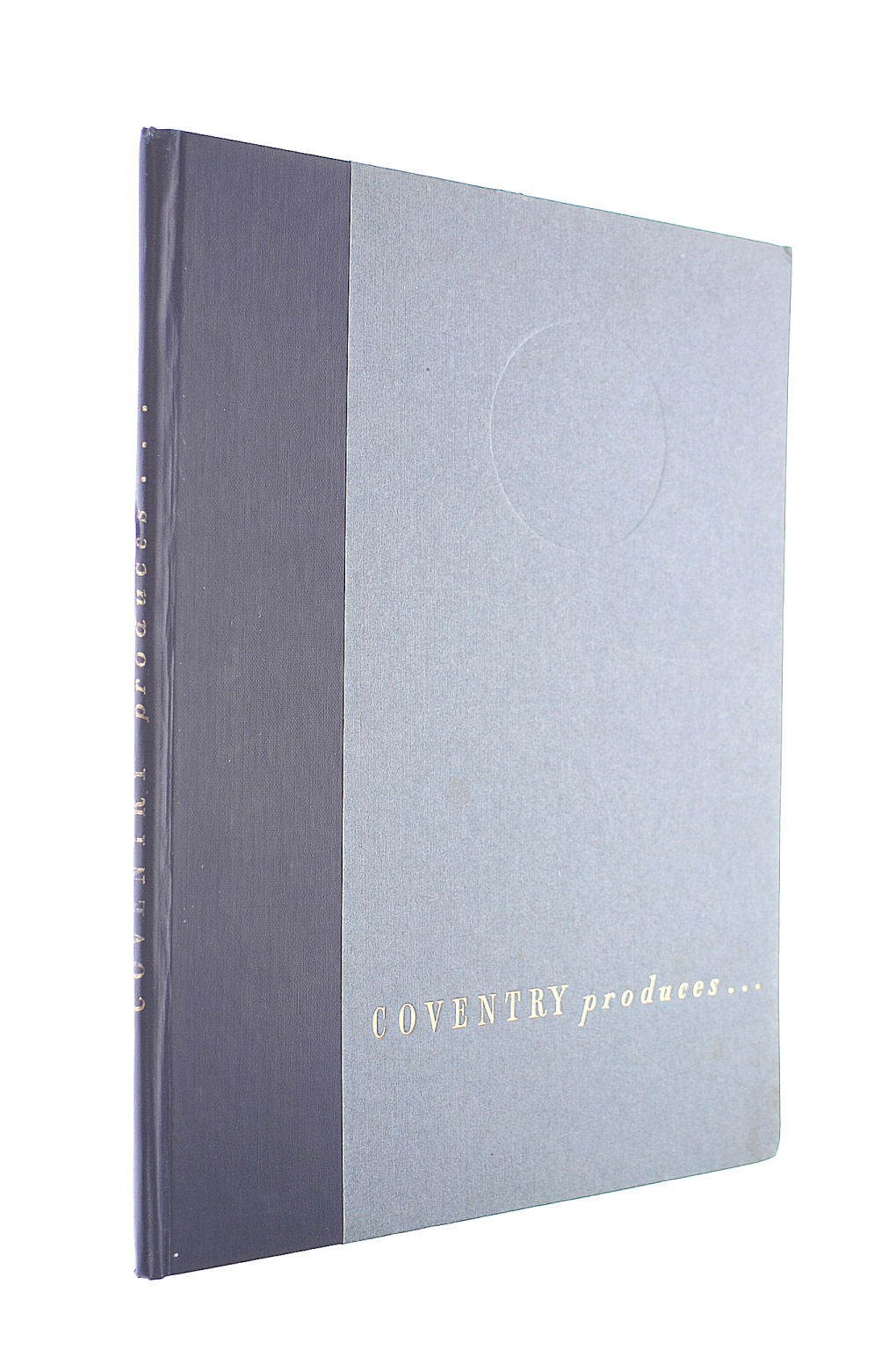 Coventry Produces. Coventry An Ancient City Born In The Tradition Of Fine Craftsmanship, Steeped In History, Scarred In War, Famed For Its Industries All Over The World
