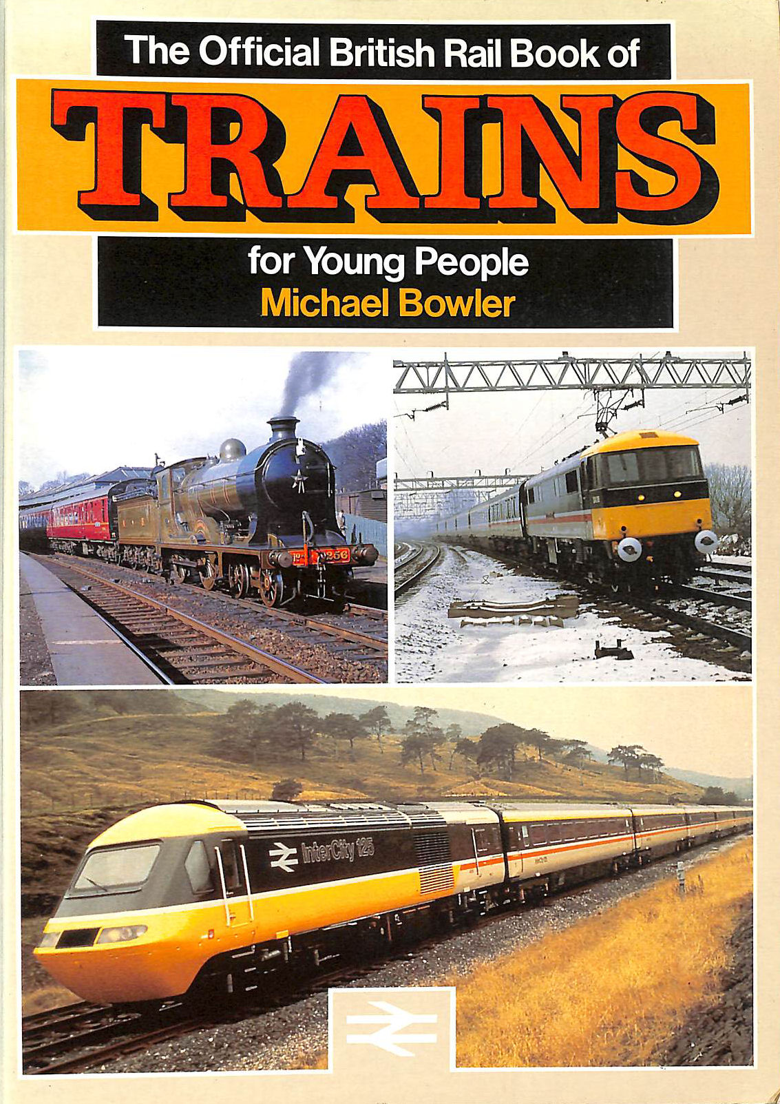 The Official British Rail History of Trains: For Young People