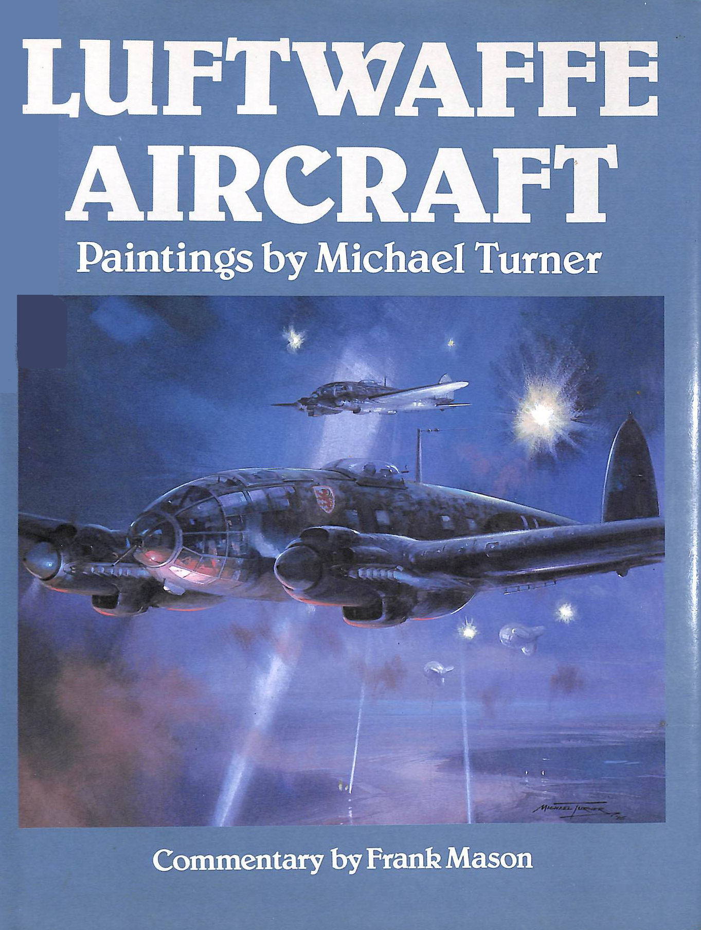 Luftwaffe Aircraft: Paintings by Michael Turner