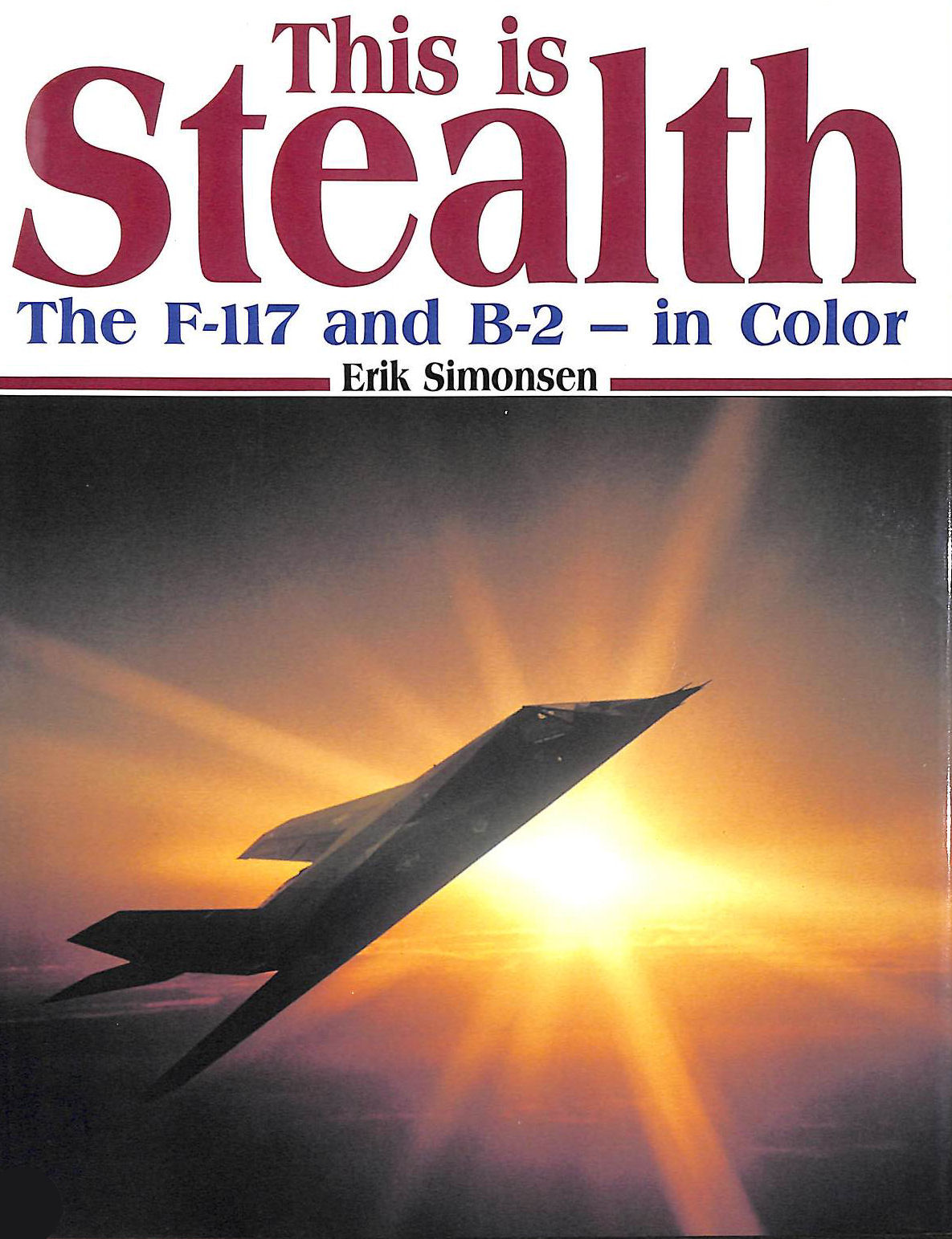 This is Stealth: F-117A and B-2 in Color