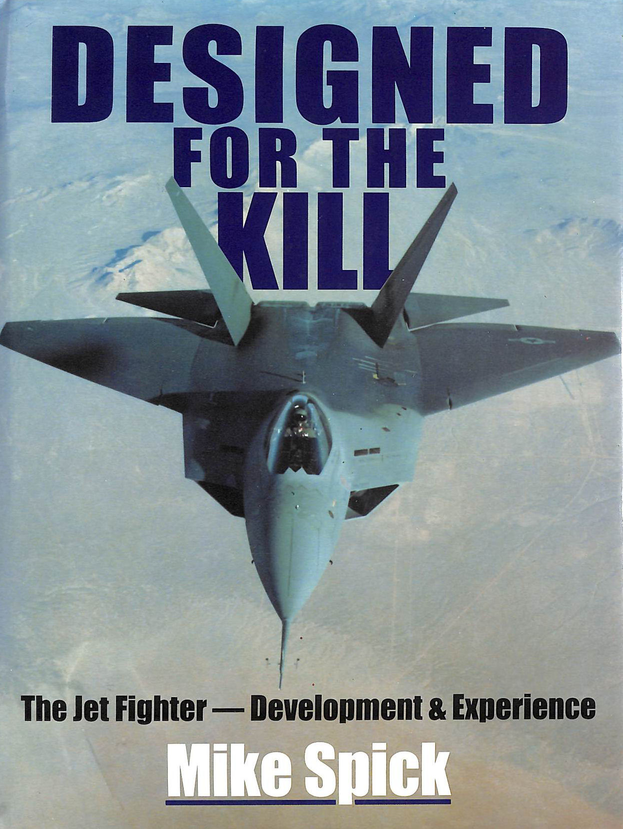 Designed for the Kill : The Jet Fighter - Development and Experience