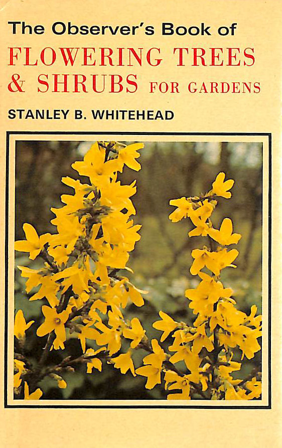 The Observer's Book of Flowering Trees & Shrubs For Gardens