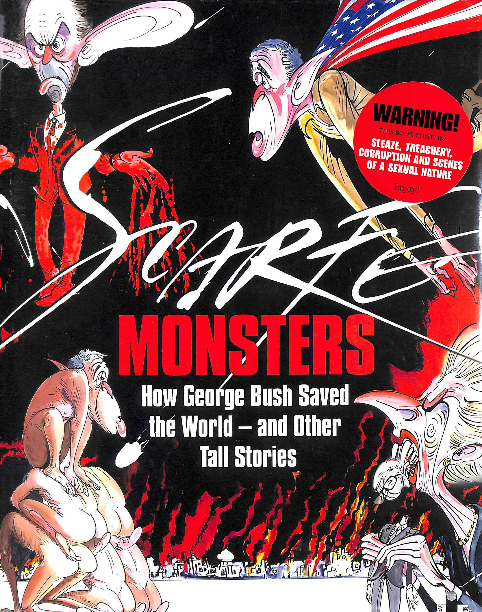 Monsters: How George Bush Saved the World -- and Other Tall Stories