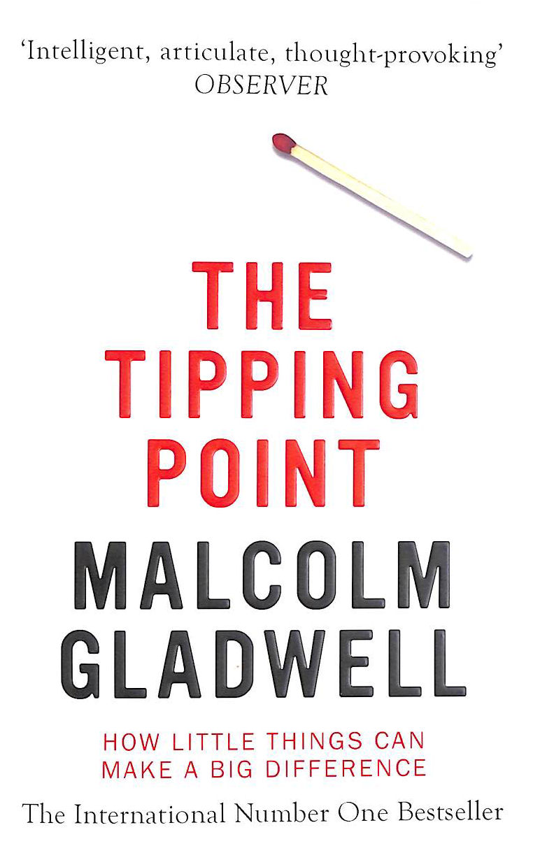 The Tipping Point: How Little Things Can Make a Big Difference