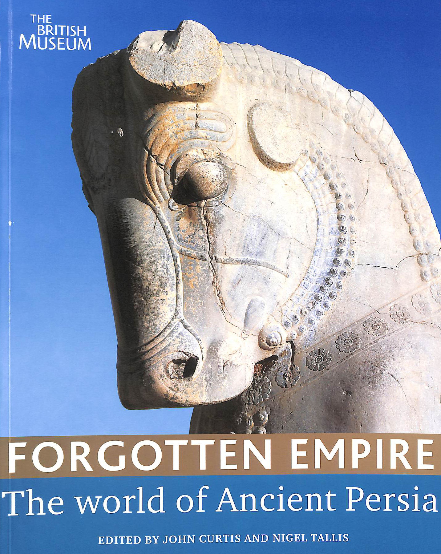 Forgotten Empire: The World of Ancient Persia