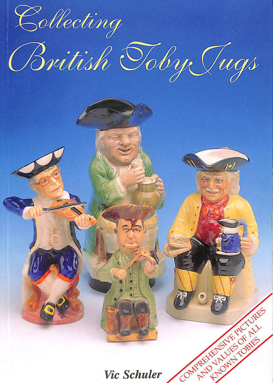 Collecting British Toby Jugs (Collecting English Ceramics S.)
