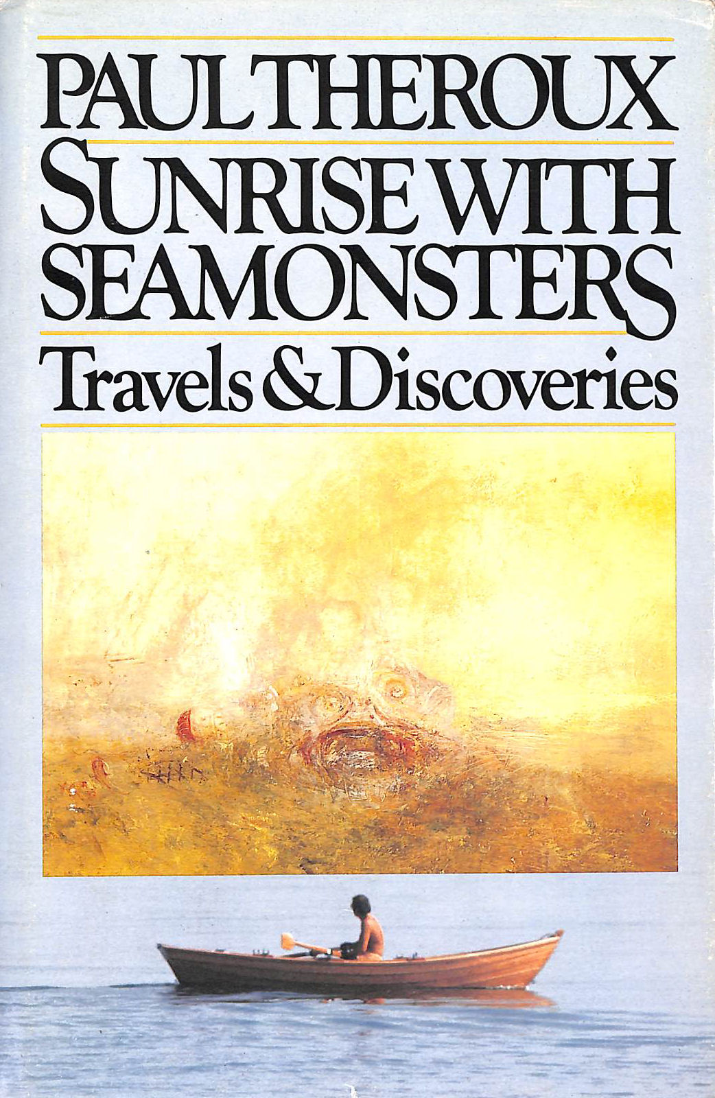 Sunrise With Seamonsters: Travels and Discoveries 1964-1984