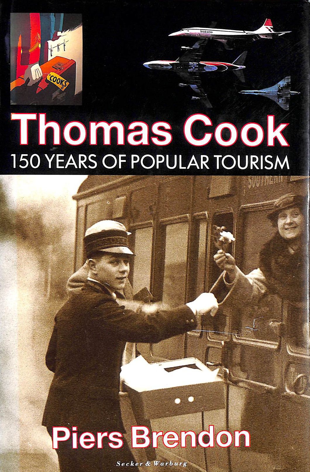 Thomas Cook: 150 Years of Popular Tourism