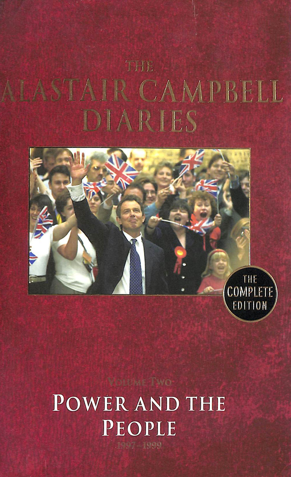 The Alastair Campbell Diaries Vol. 2 : Power and the People 1997-1999