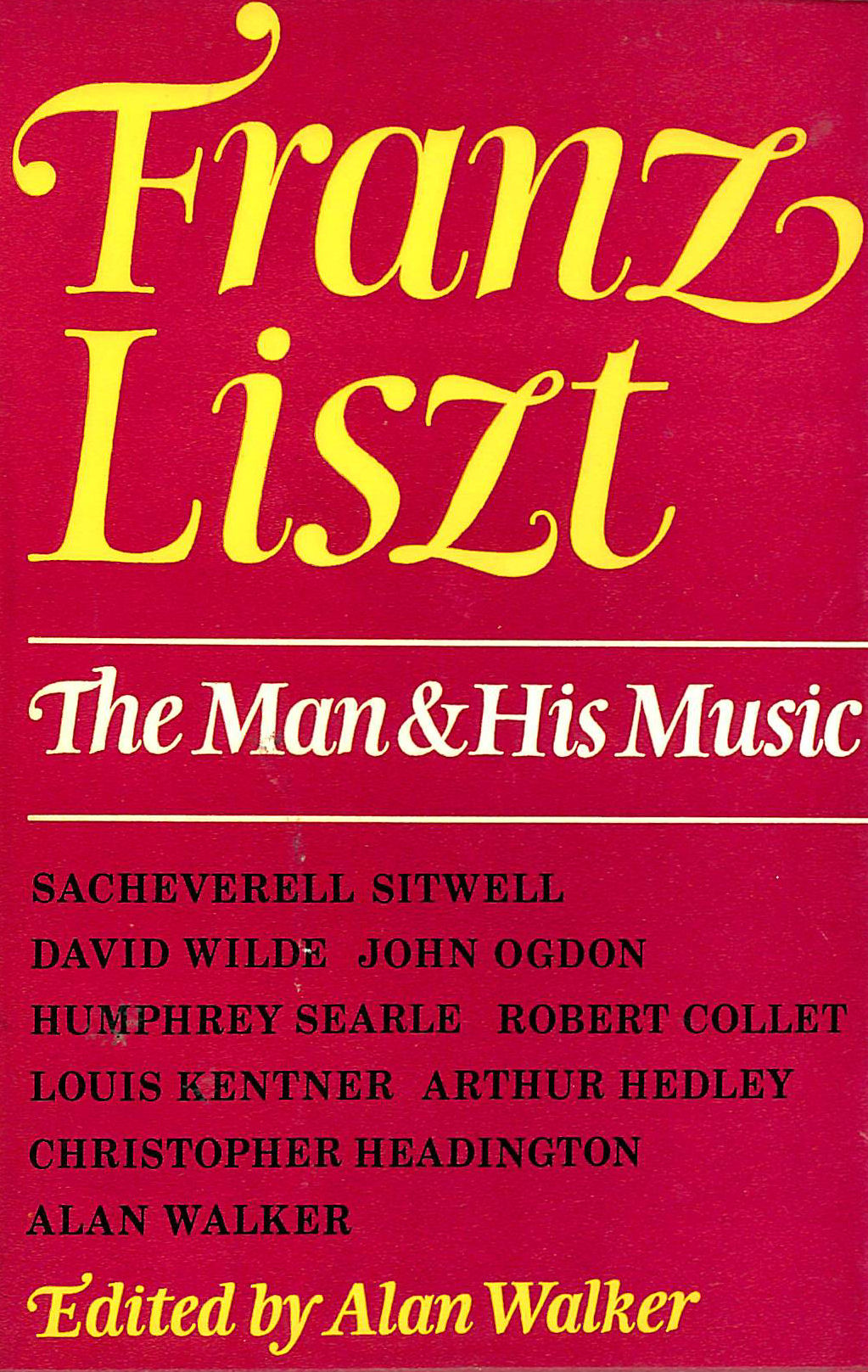 Franz Liszt: The Man & His Music