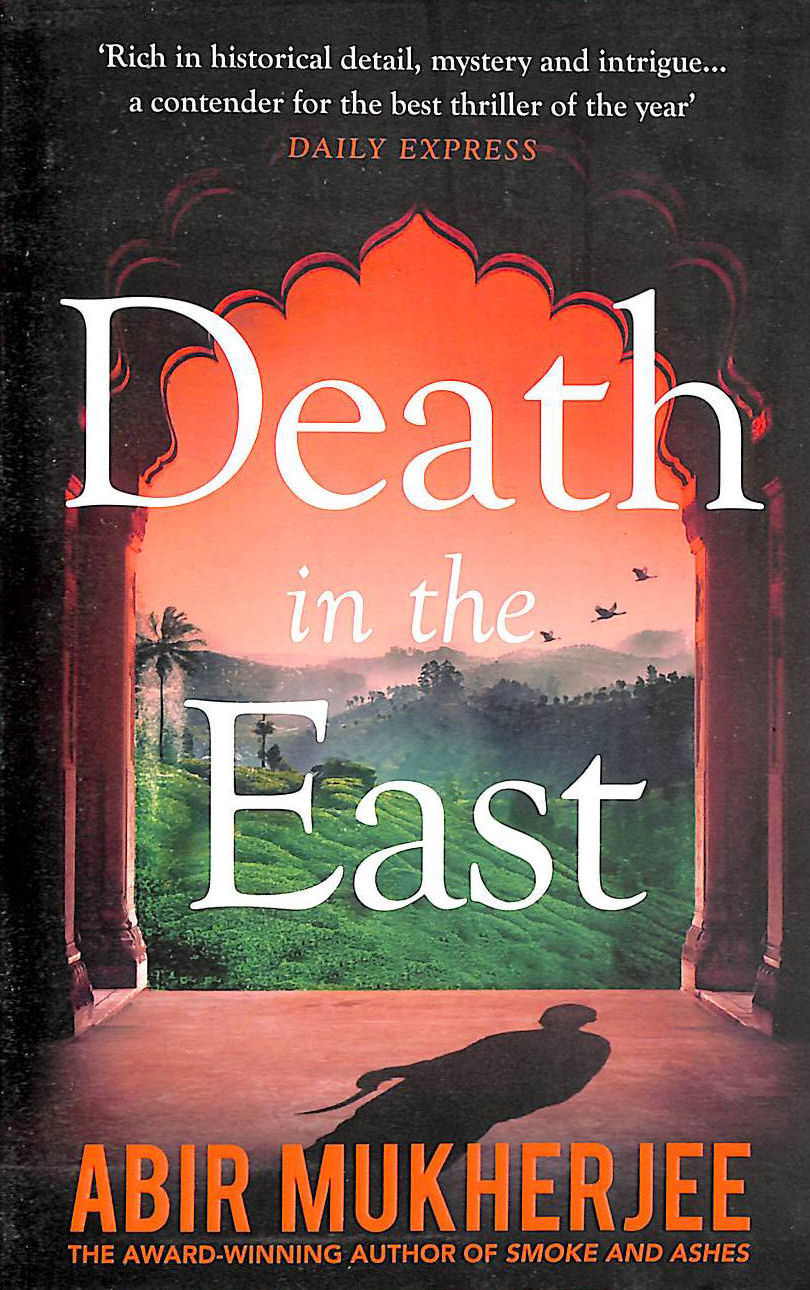 Death in the East: The perfect combination of mystery and history Sunday Express: 4 (Wyndham and Banerjee series, 4)