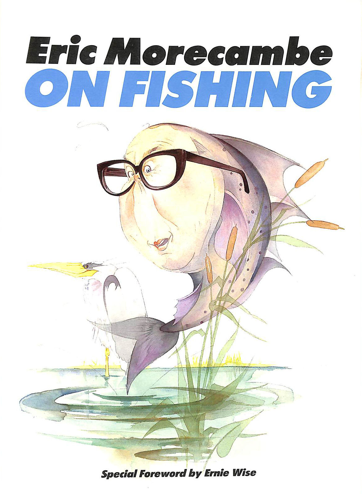 Eric Morecambe on Fishing