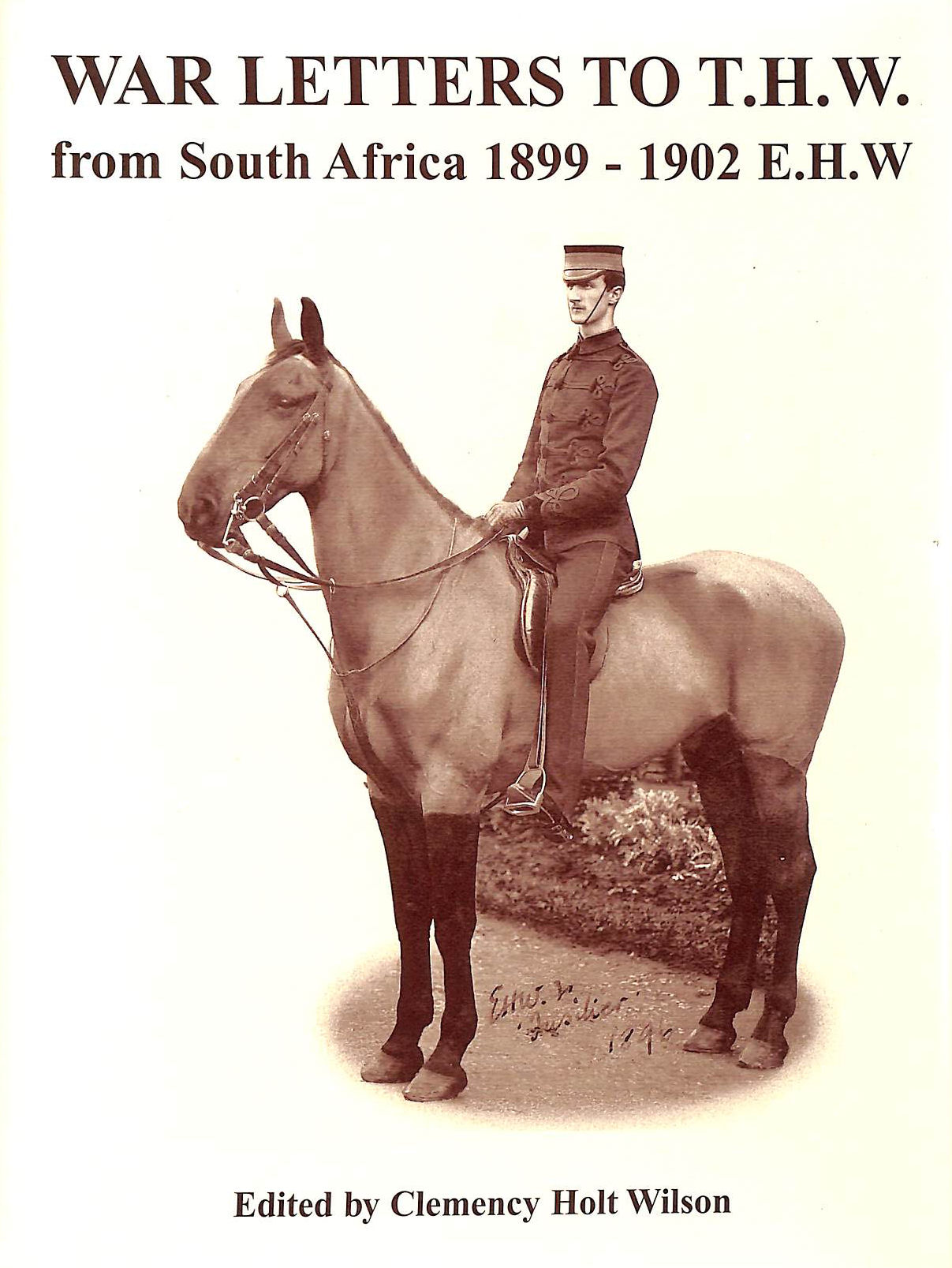War Letters to T.H.W. from South Africa 1899-1902, E.H.W., Gift inscription by the publisher