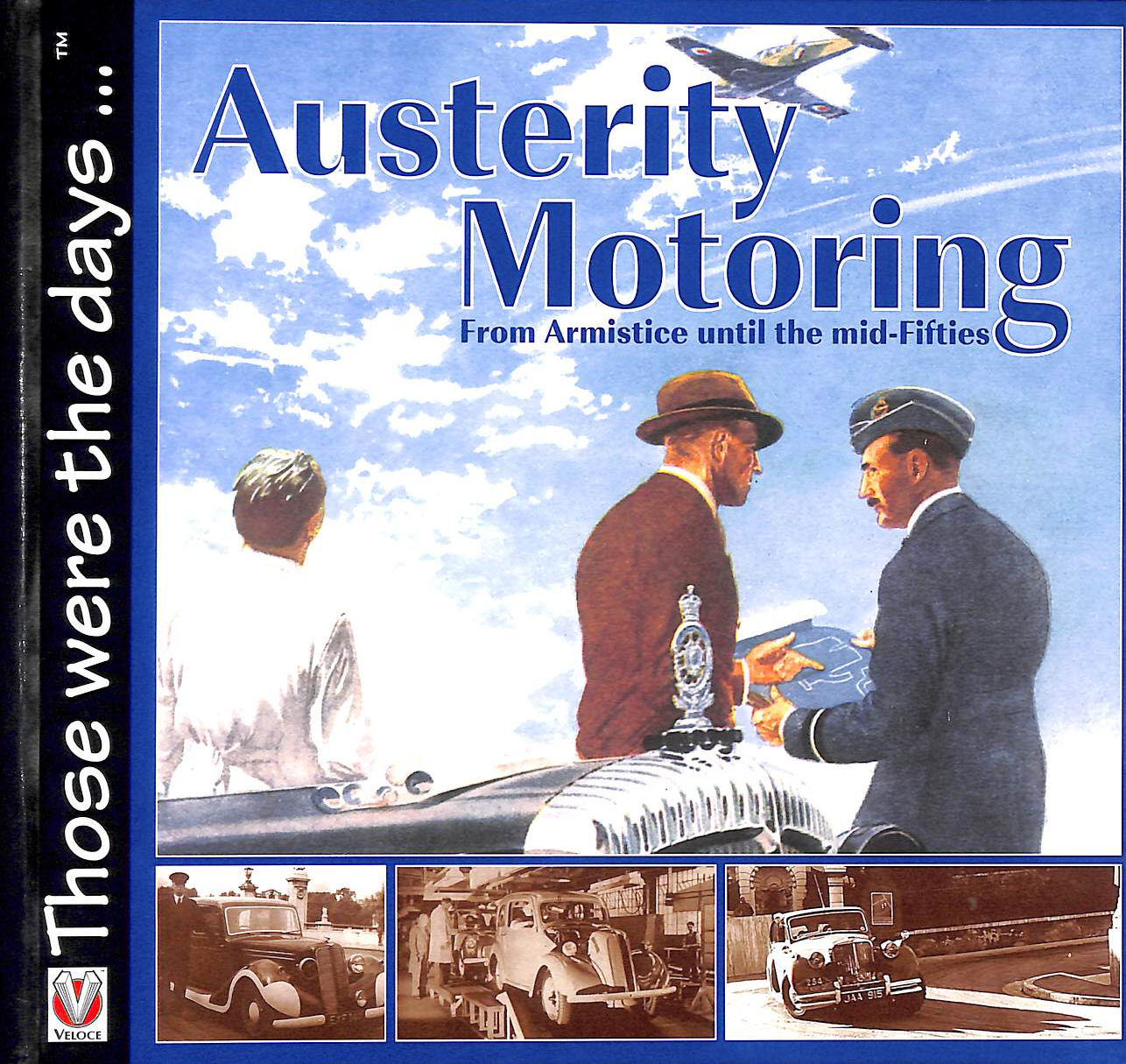 Austerity Motoring from Armistice Until the Mid-Fifties