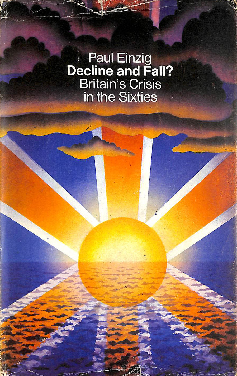 Decline and Fall: Britain's Crisis in the Sixties