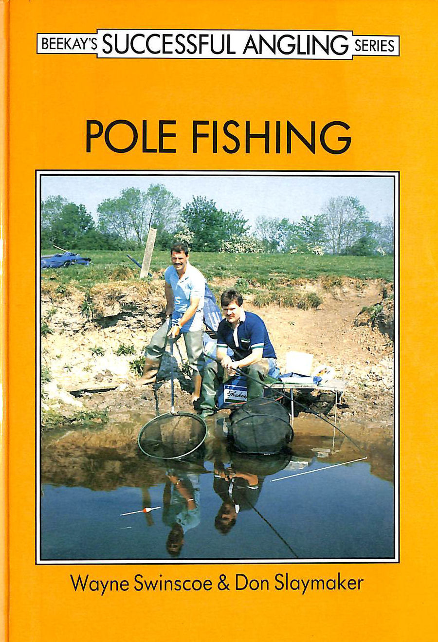 Pole Fishing (Beekay's Successful Angling Series)
