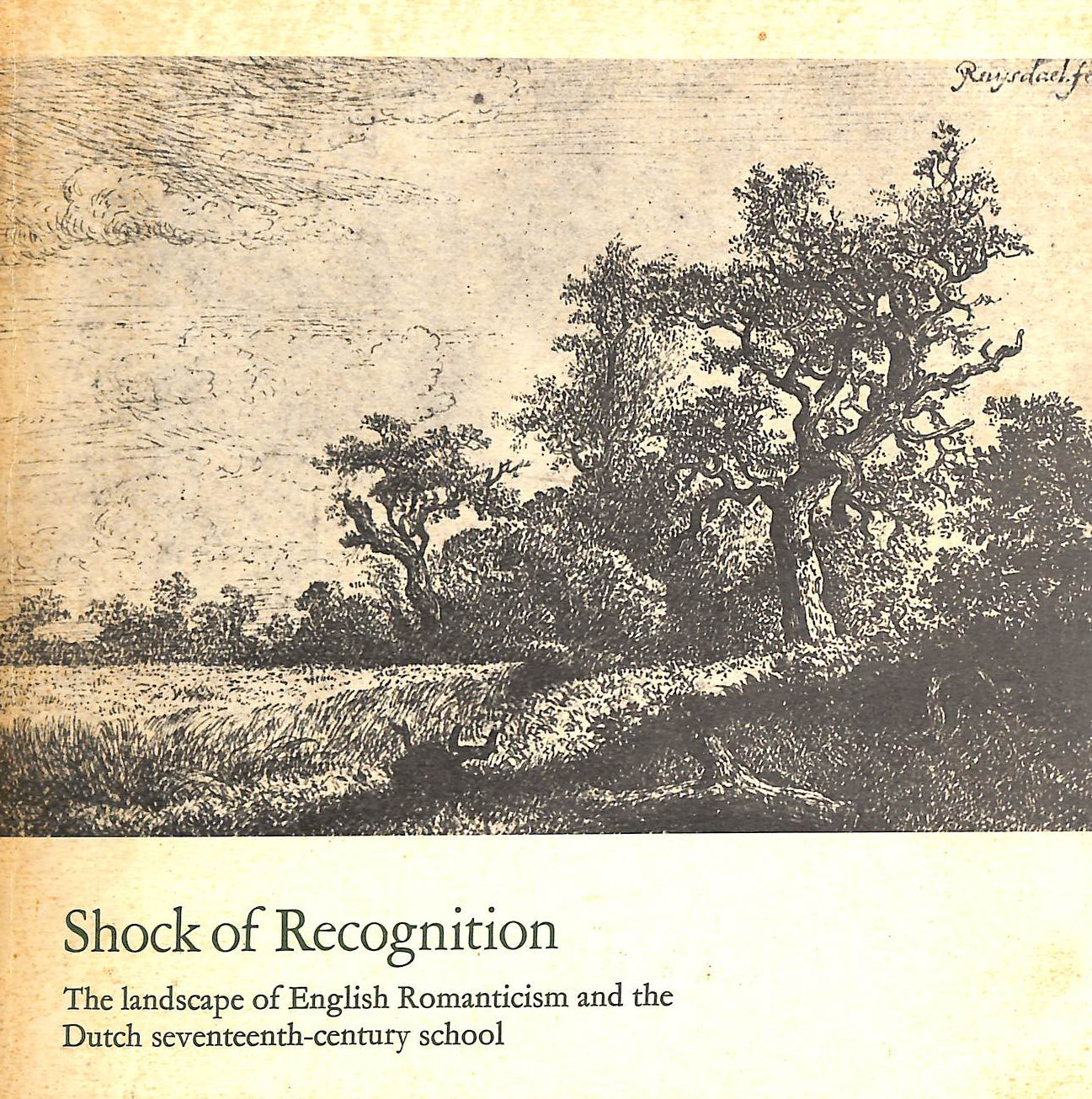 Shock of recognition: the landscape of English romanticism and the Dutch seventeenth-century school