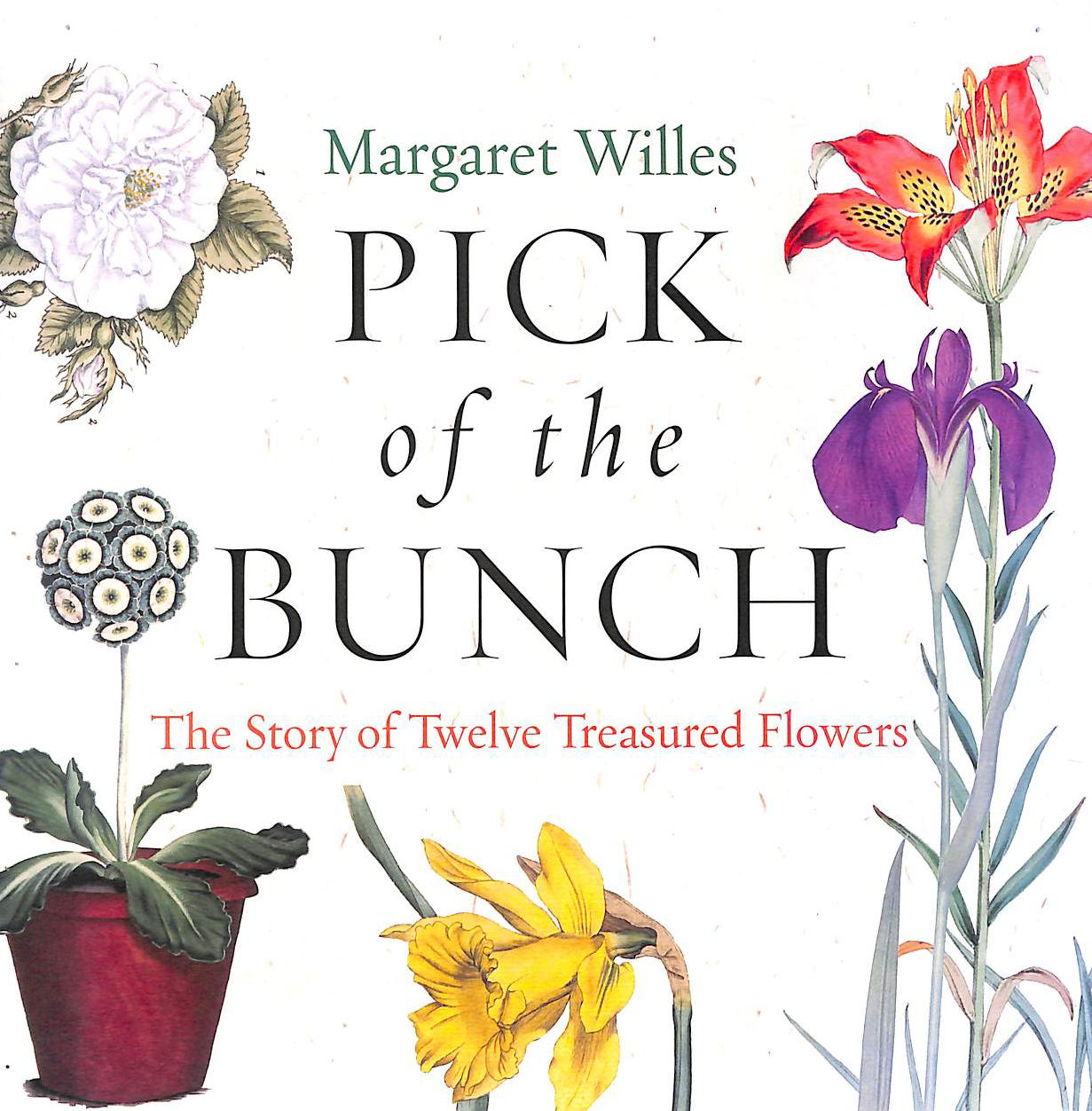 Pick of the Bunch, The Story of Twelve Treasured Flowers