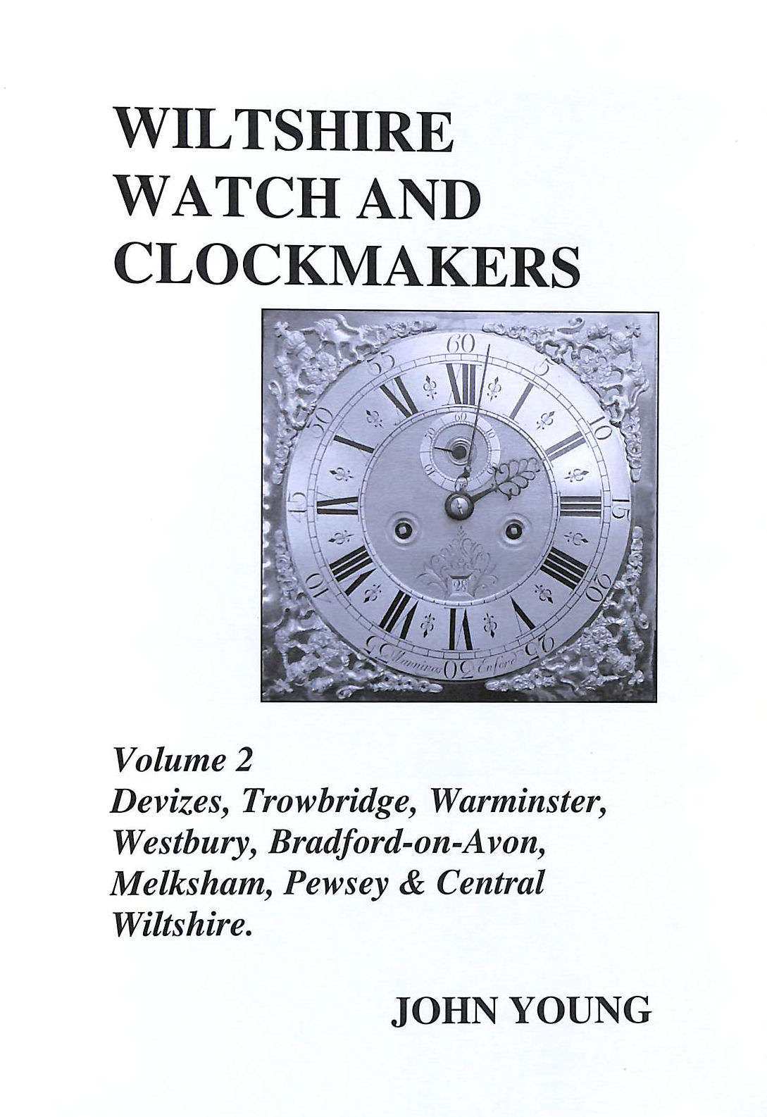 Wiltshire Watch and Clockmakers, Volume 2, Devizes, Trowbridge, Warminster.
