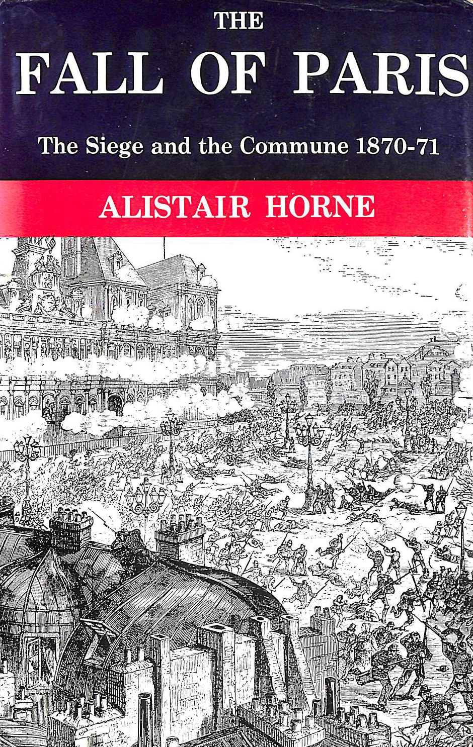 Fall of Paris: The Siege and the Commune, 1870-71