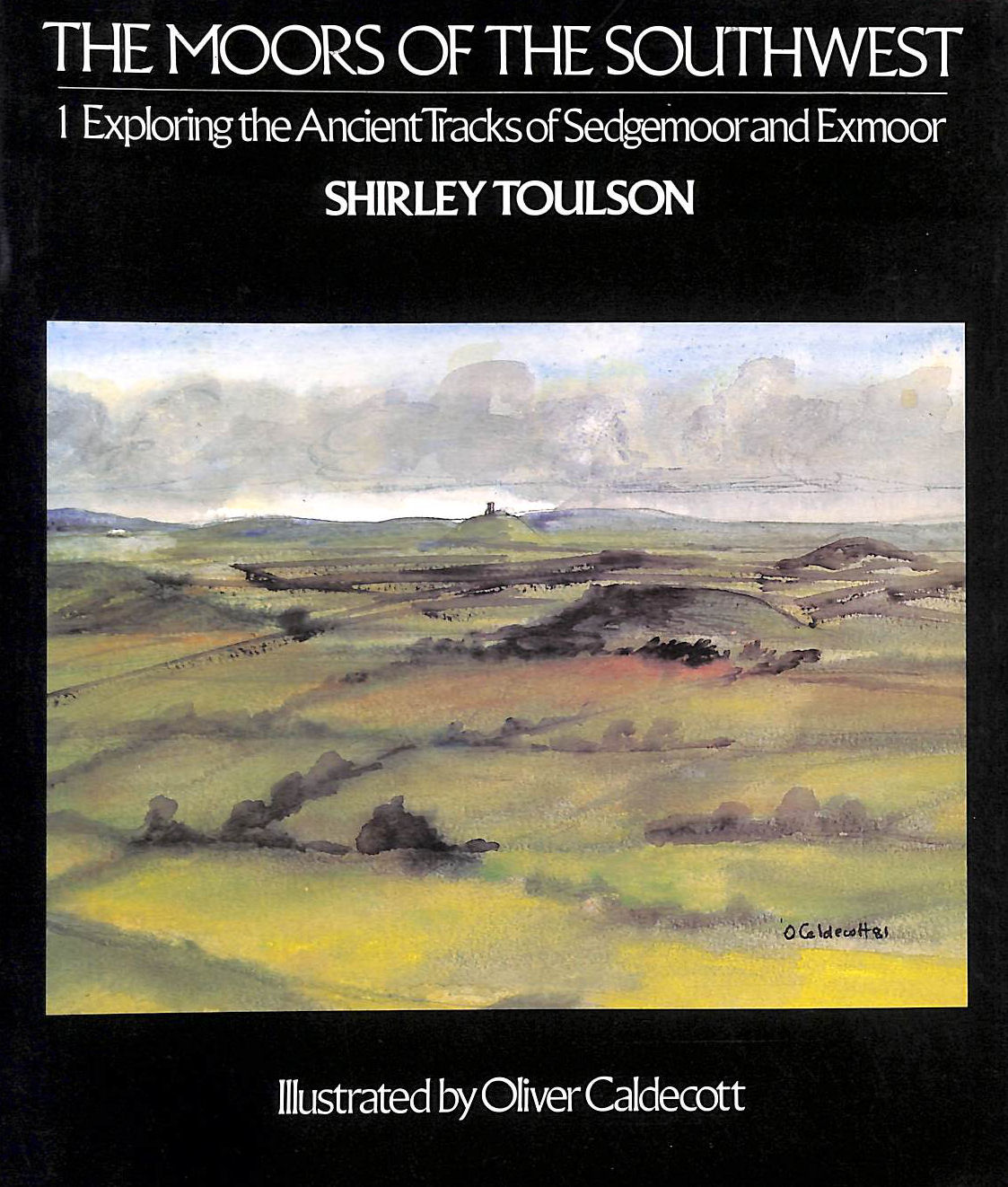 The Moors of the Southwest, Vol. 1: Exploring the Ancient Track of Sedgemoor and Exmoor