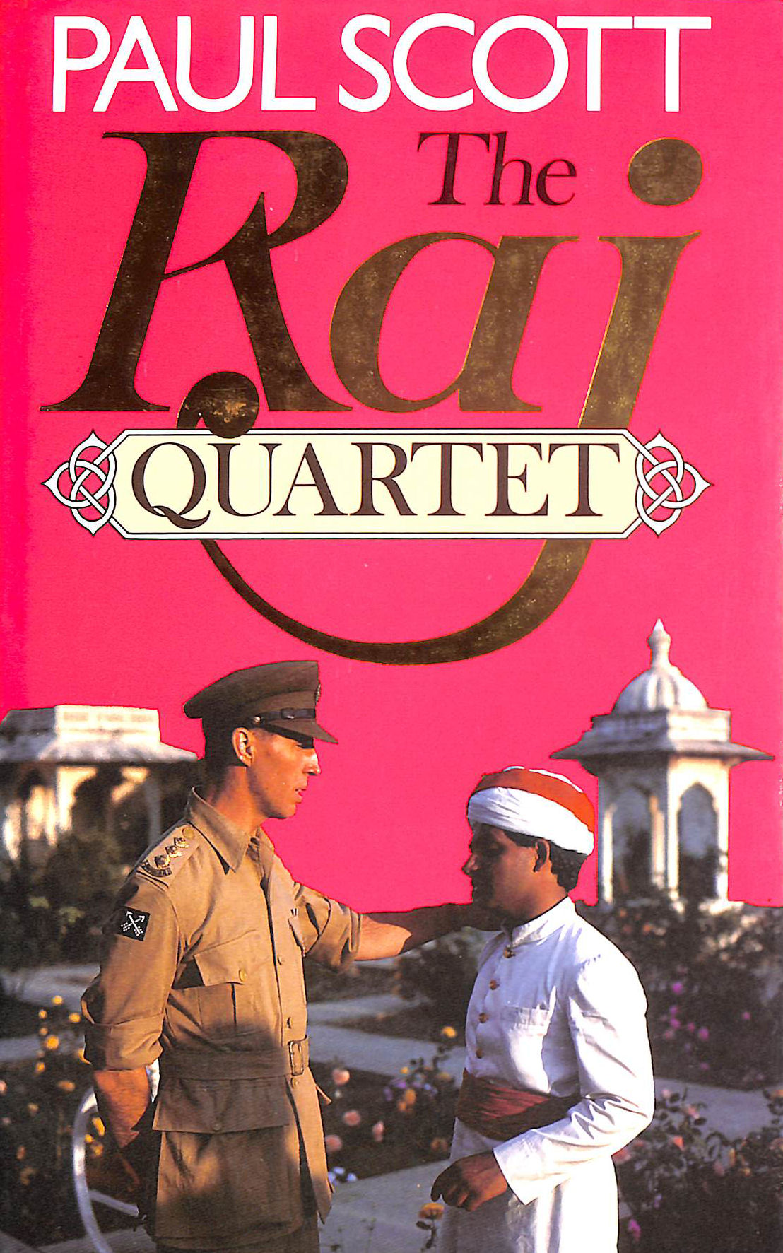 The Raj Quartet : The Jewel In The Crown , The Day Of The Scorpio , The Towers Of Silence , A Division Of The Spoils