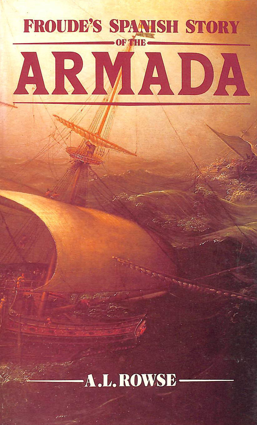 Froude's Spanish Story of the Armada and Other Essays