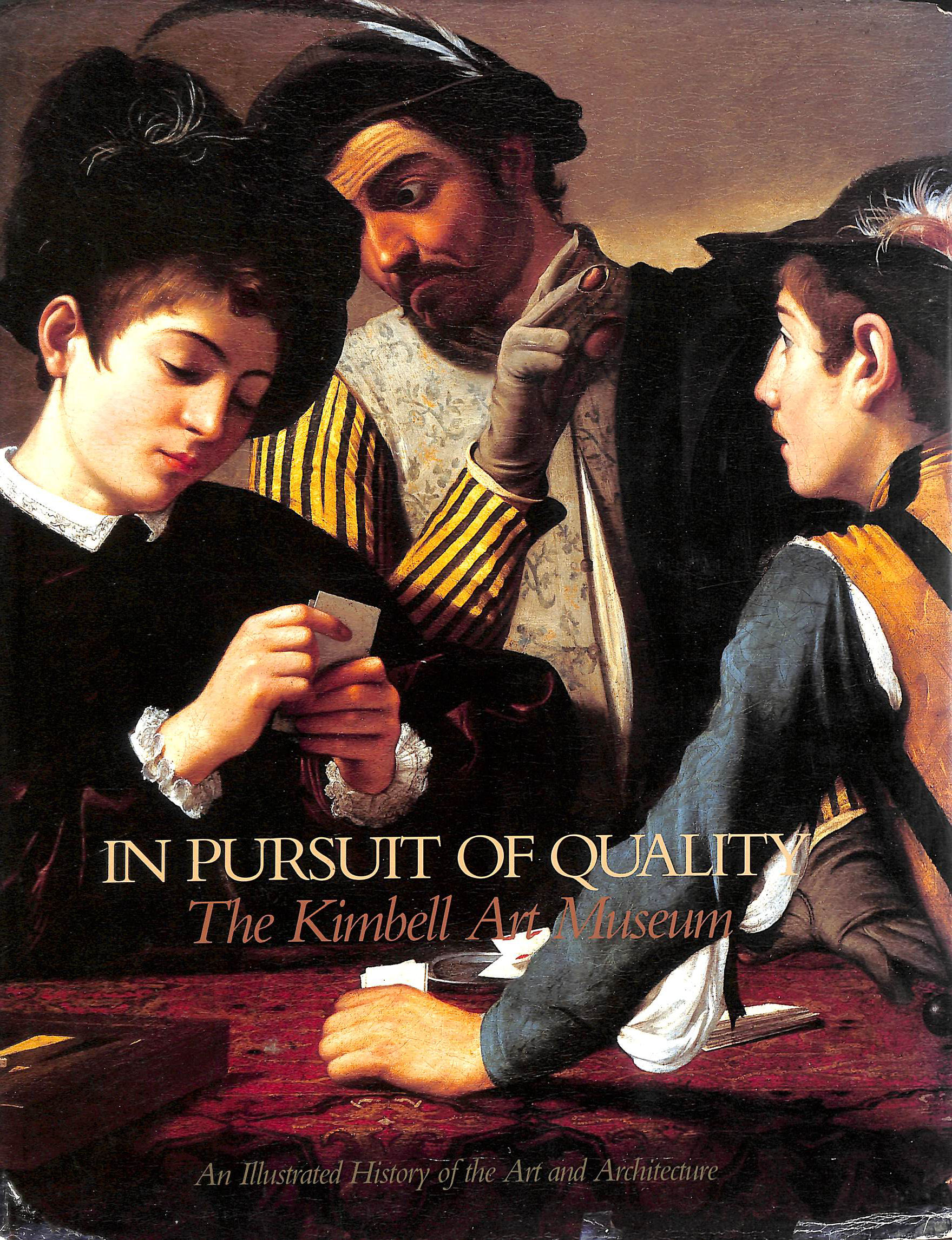 In Pursuit of Quality: the Kimbell Art Museum : an illustrated history of the art and architecture