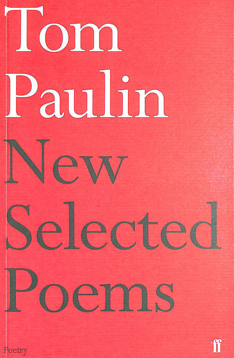 New Selected Poems of Tom Paulin