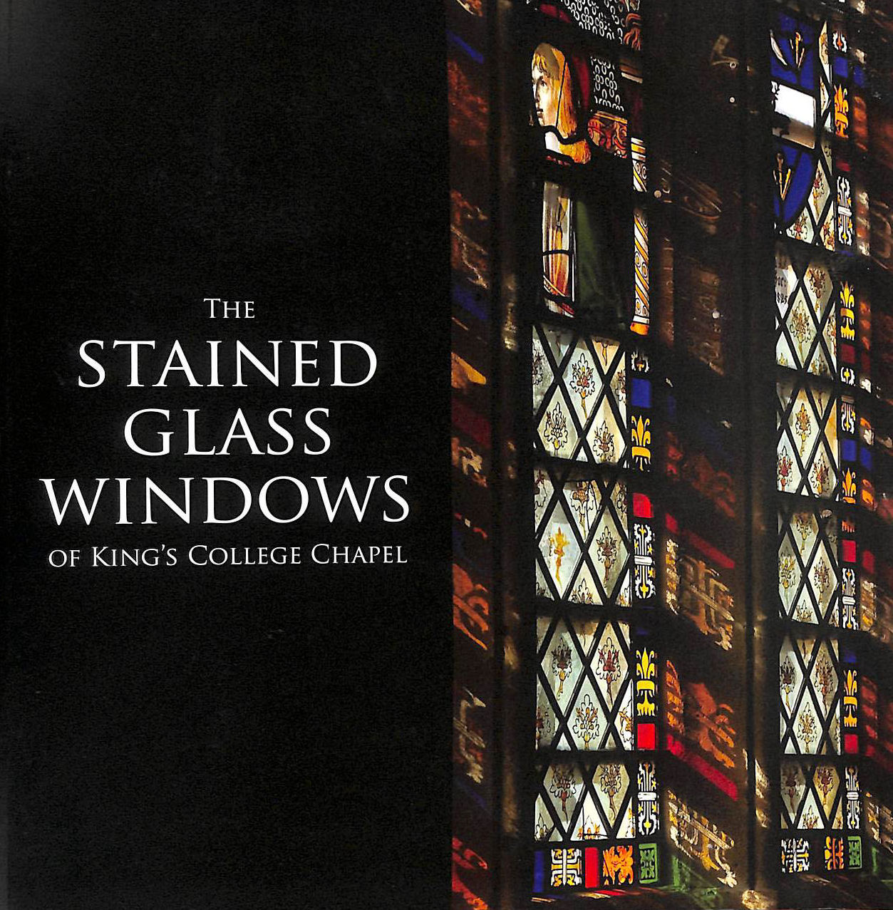 The Stained Glass Windows King's College Chapel