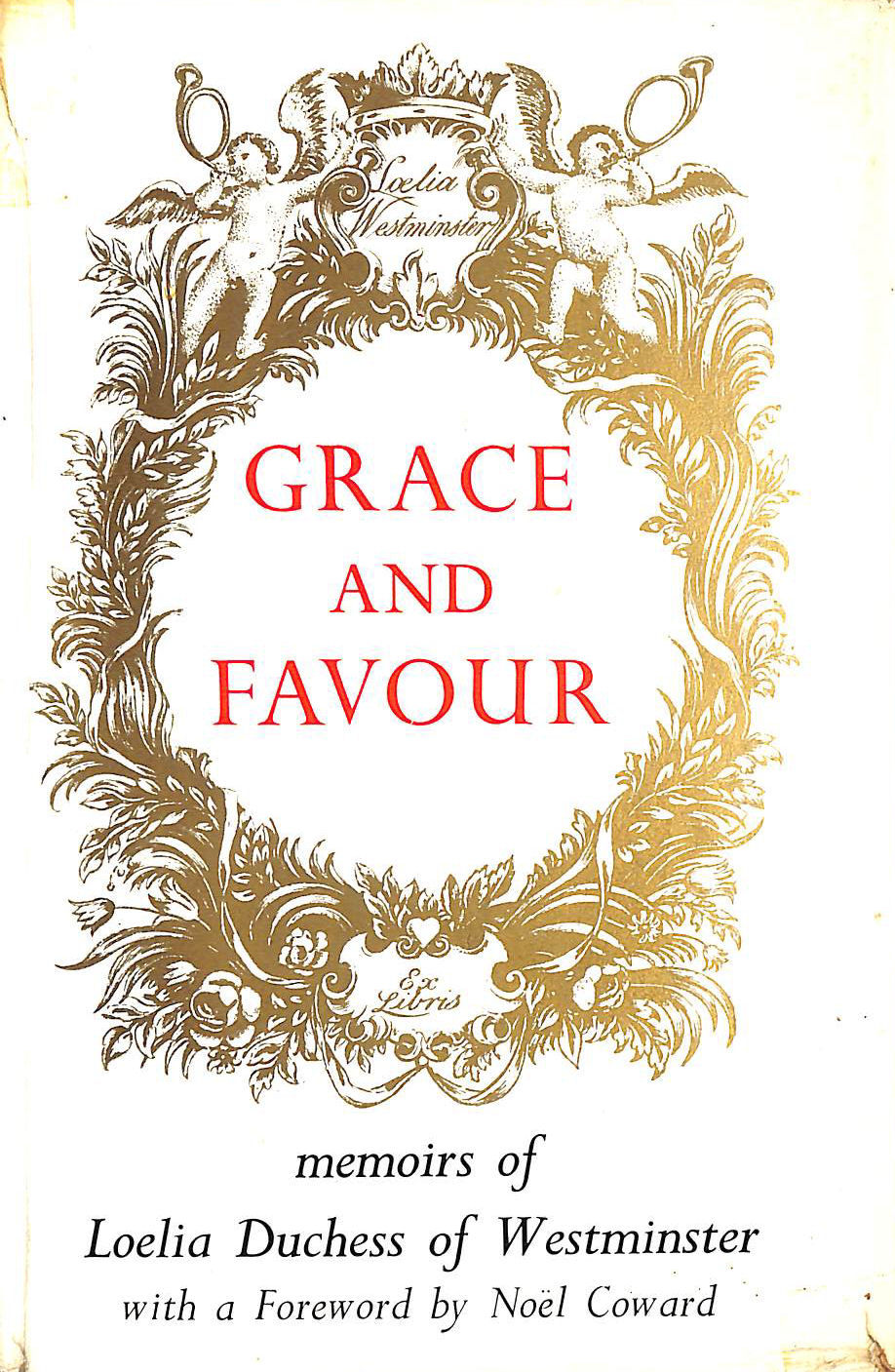 Grace and favour. The Memoirs of Loelia Duchess of Westminster