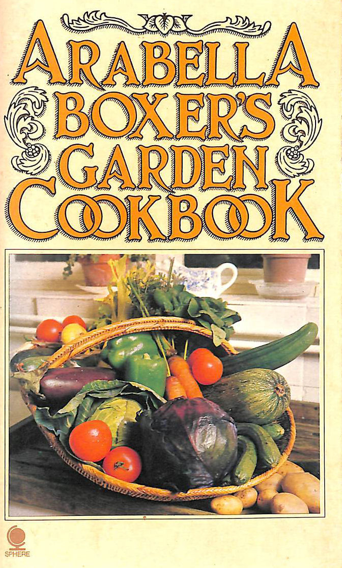 Arabella Boxer's Garden Cook Book