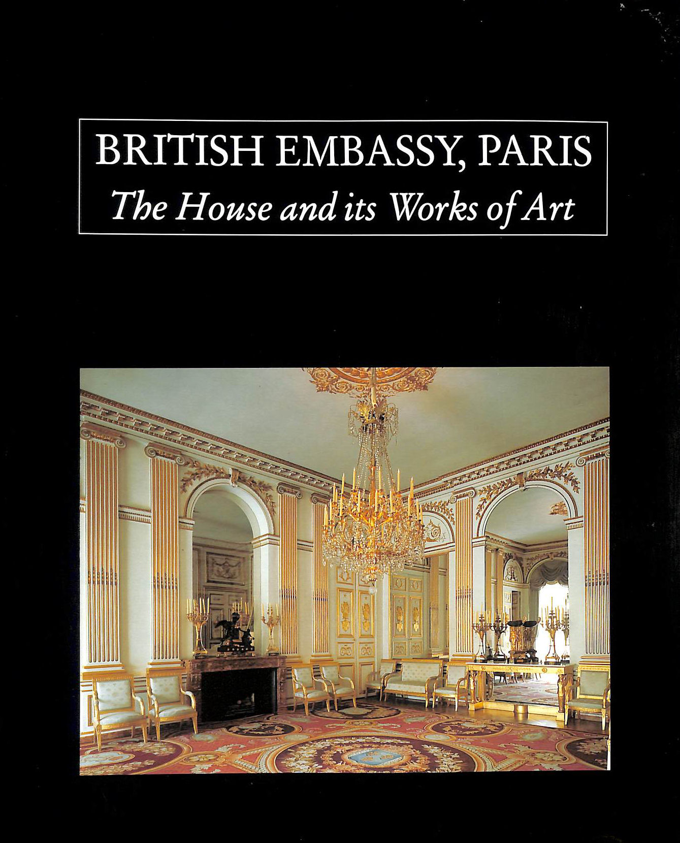 British Embassy, Paris: The house and its works of art