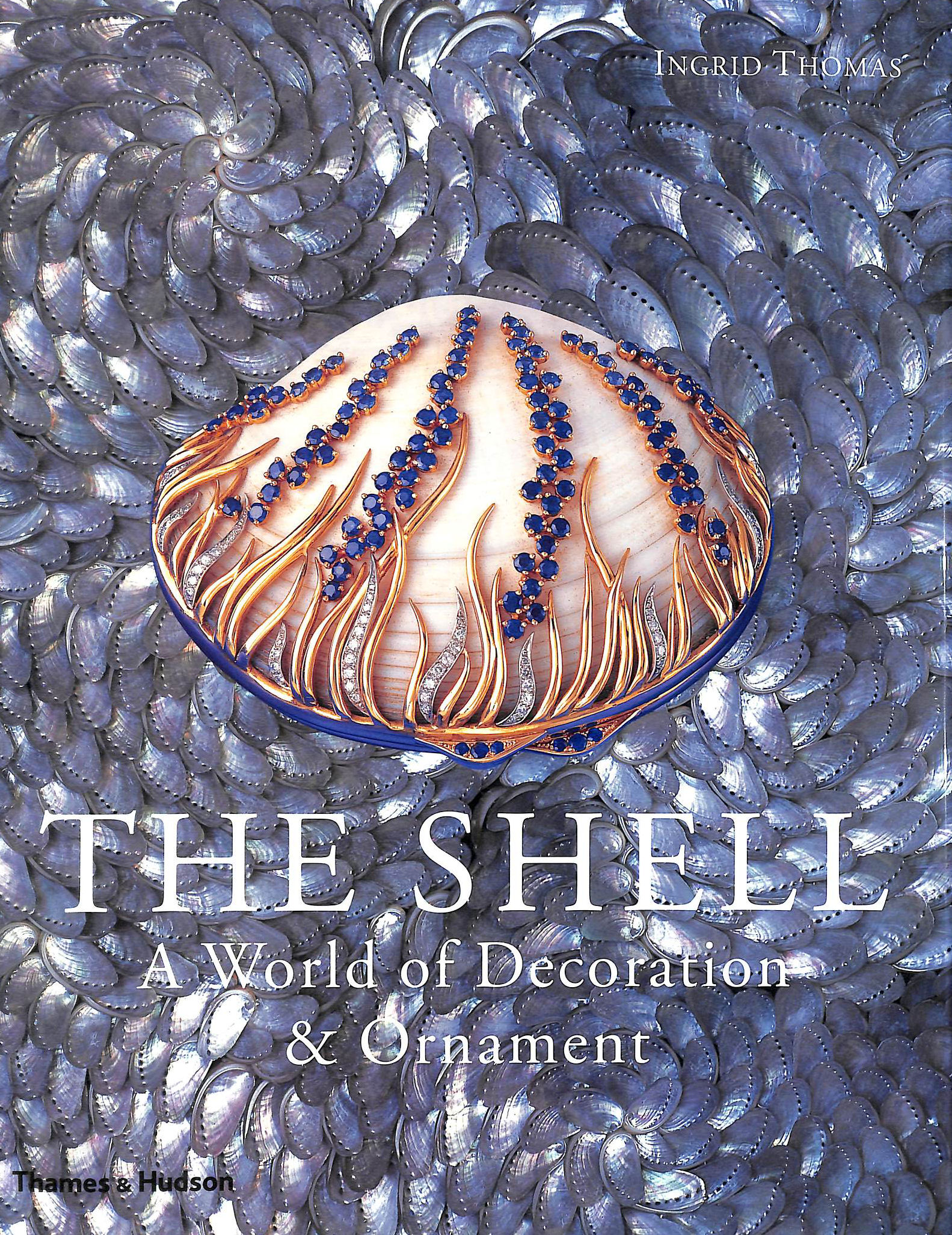 The Shell: A World of Decoration and Ornament