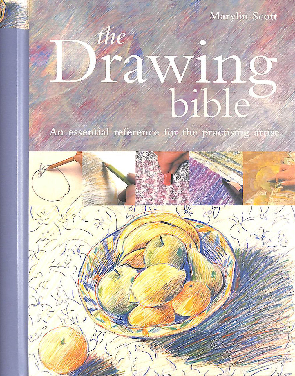 Drawing Bible: The essential reference for the practicing artist (Artist's Bible)