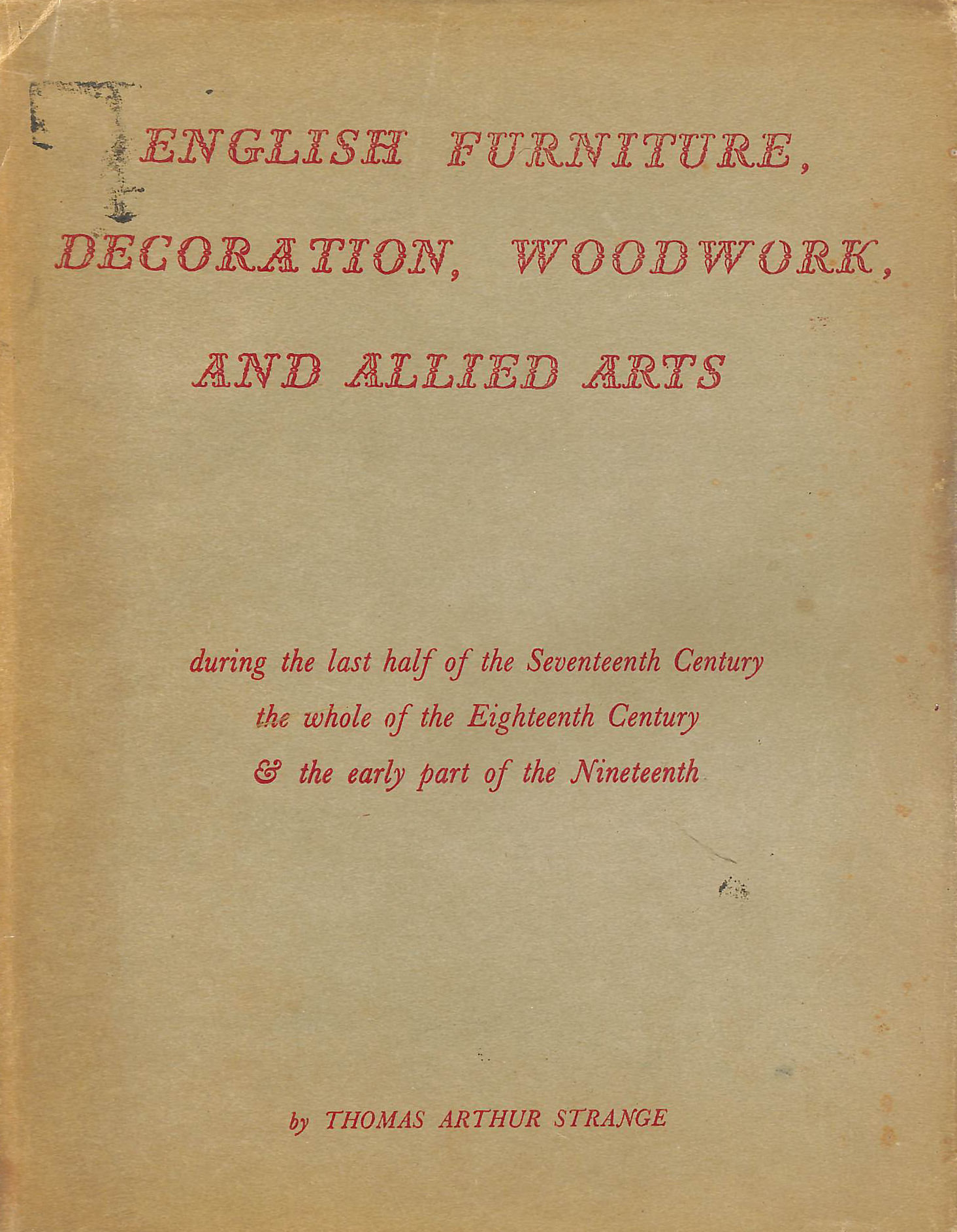 English Furniture, Decoration, Woodwork & Allied Arts
