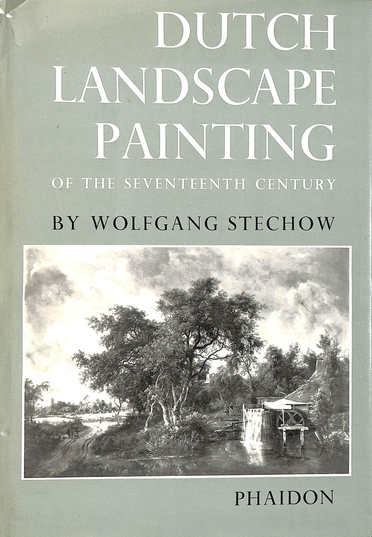 Dutch Landscape Painting of the Seventeenth Century (Kress Foundation Study)