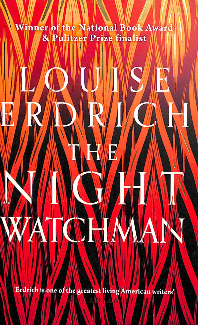 The Night Watchman: Winner of the Pulitzer Prize in Fiction 2021