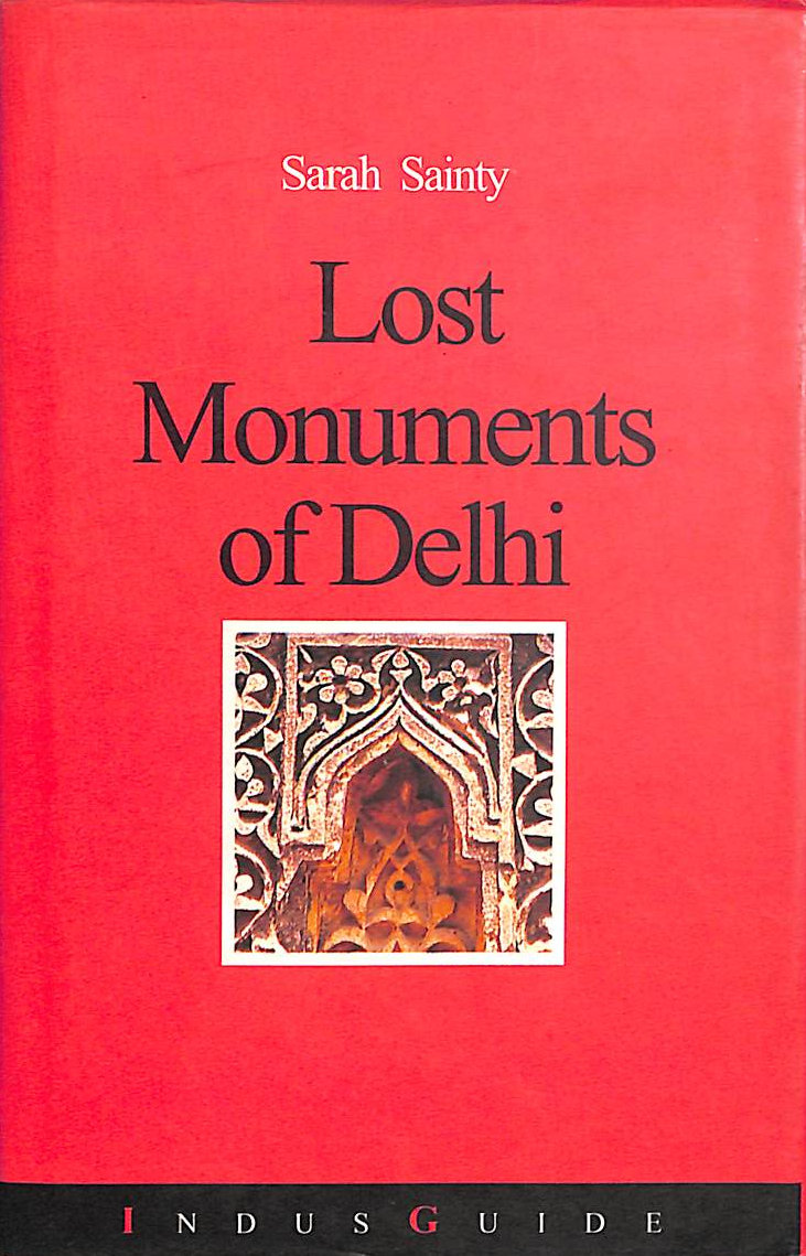 Lost Monuments of Delhi