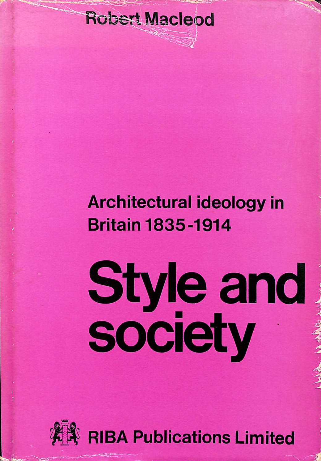 Style and Society: Architectural Ideology in Britain, 1835-1914
