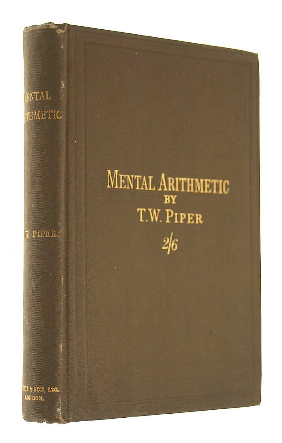 Mental Arithmetic : For Pupil Teachers & Students In Training Colleges, Containing Rules And Exercises Founded On Examination Papers.