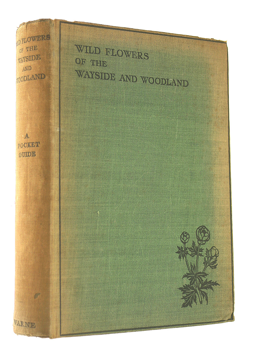 Wild Flowers Of The Wayside And Woodland A Pocket Guide .