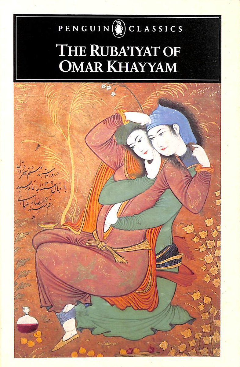 The Ruba'iyat of Omar Khayyam (Penguin Classics)