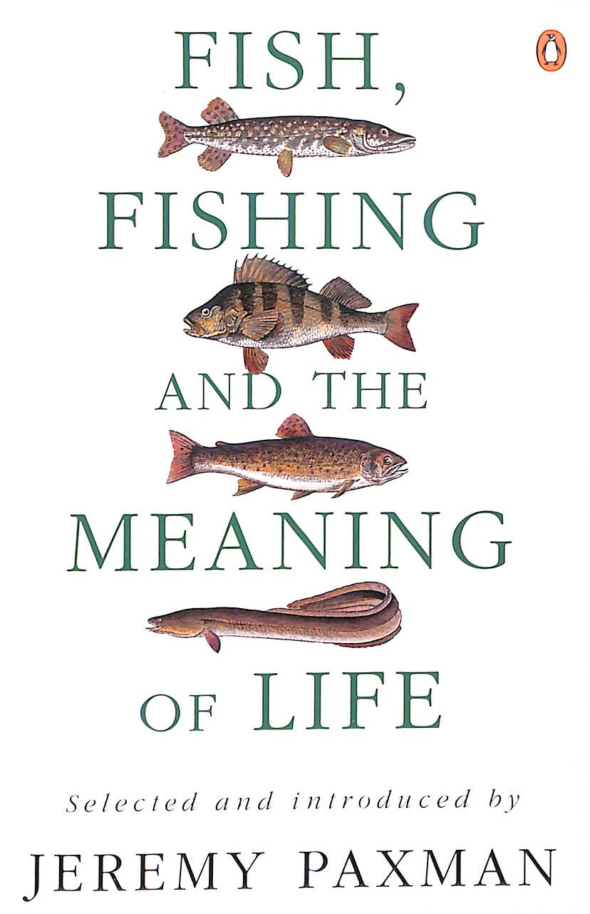 Fish, Fishing and the Meaning of Life