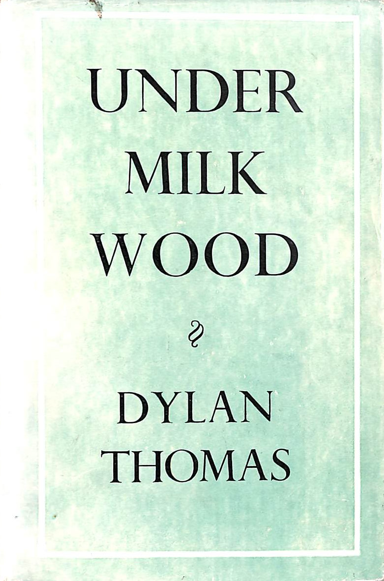 Under Milk Wood. A Play For Voices