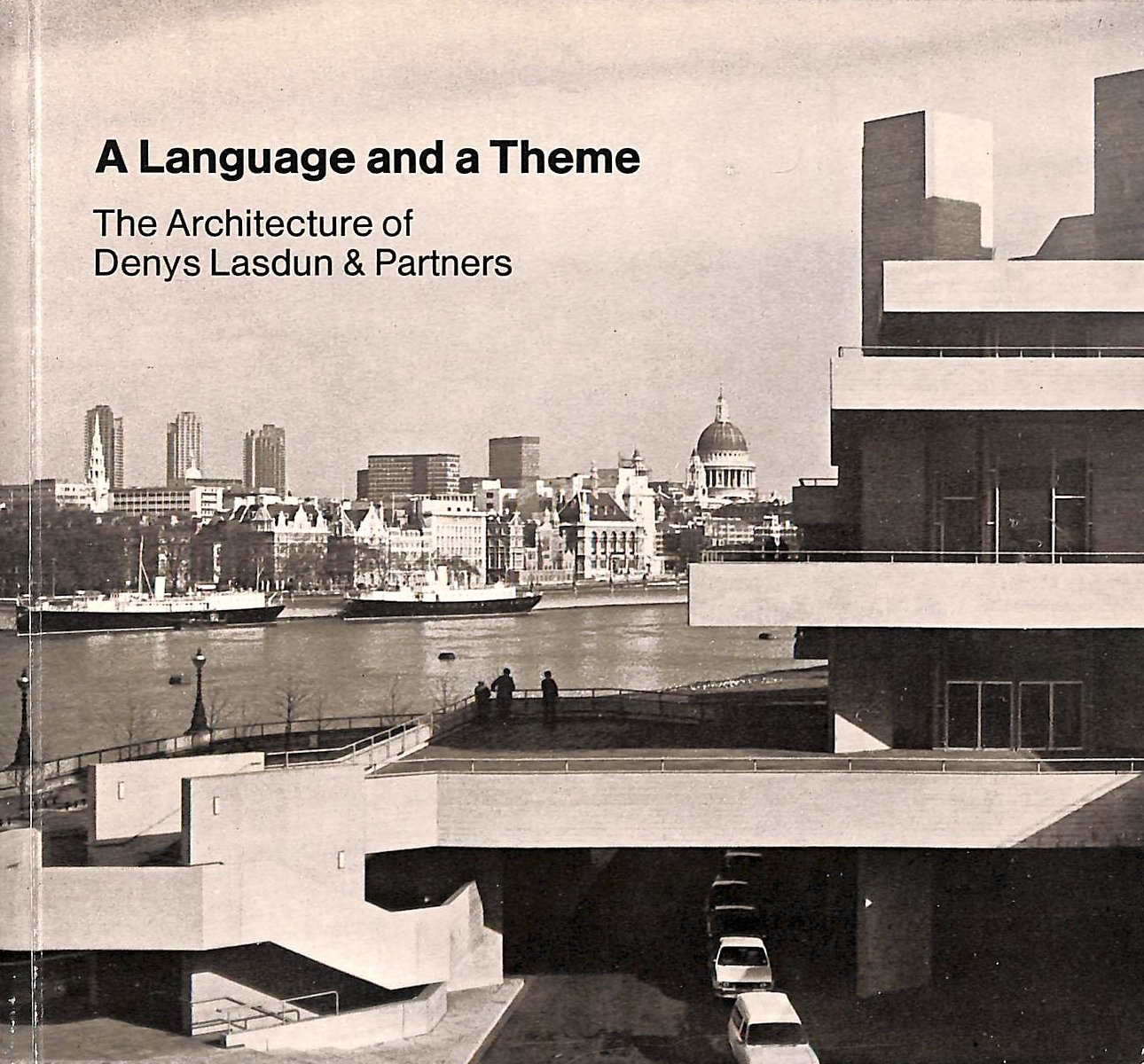 A Language and a Theme: The Architecture of Denys Lasdun and Partners