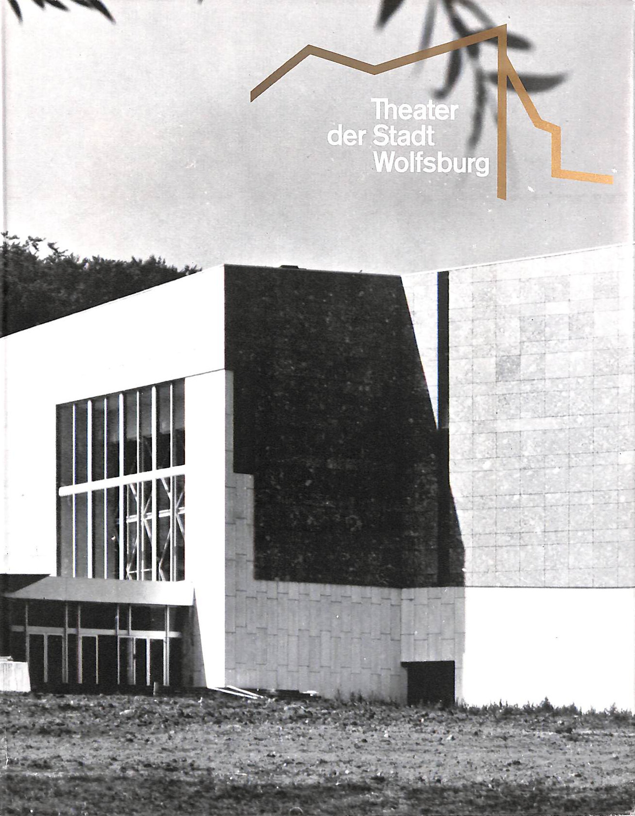 Theater der Stadt Wolfsburg - Zur Erffnung des Hauses am 5. Oktober 1973