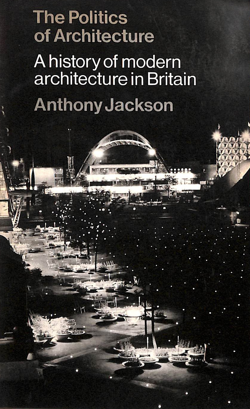 Politics of Architecture: History of Modern Architecture in Britain