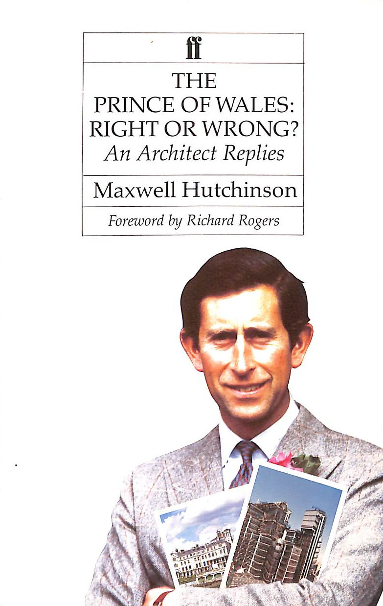 The Prince of Wales: Right or Wrong - An Architect Replies