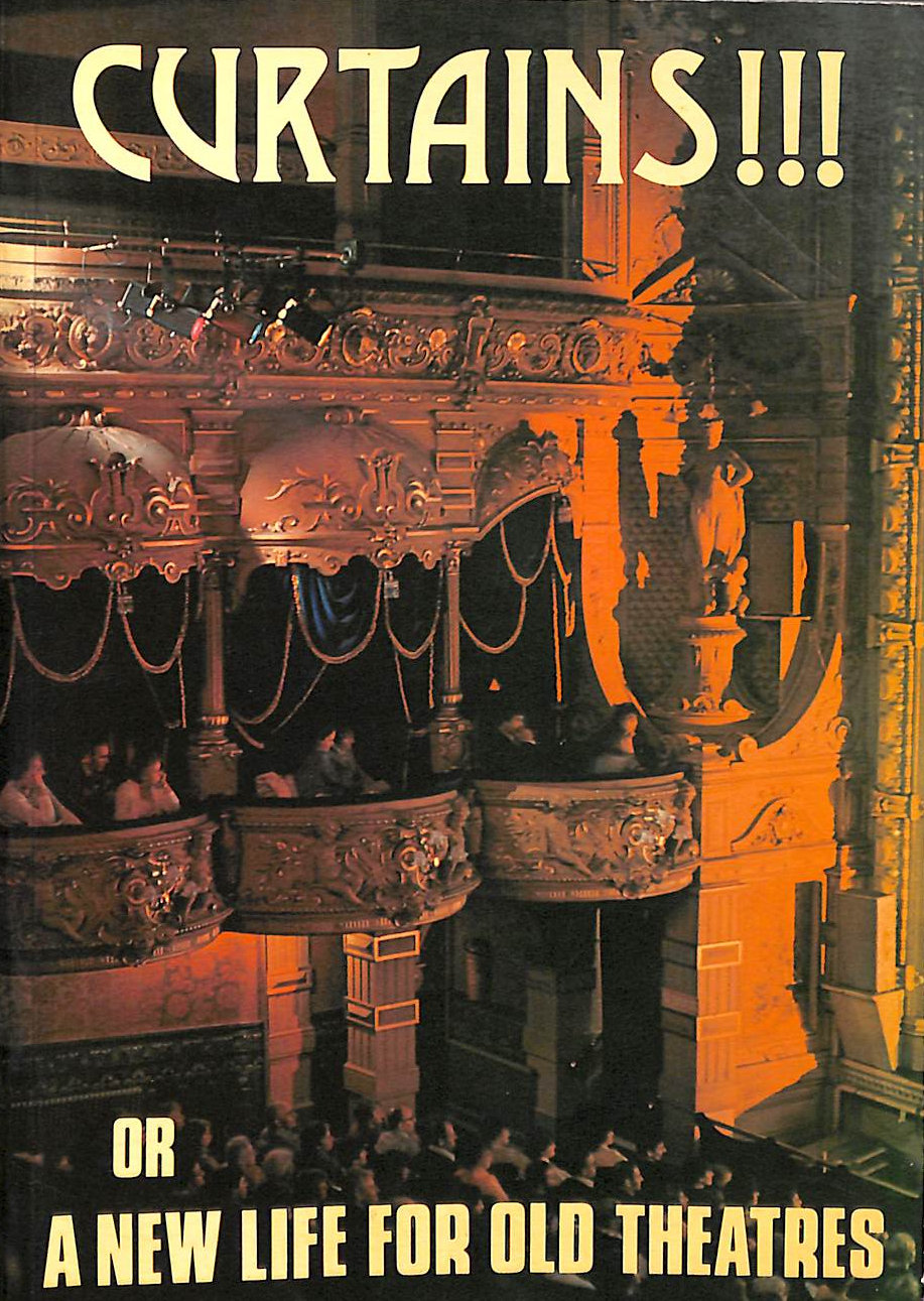 Curtains!!!: Or, a New Life for Old Theatres
